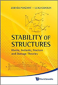 Stability of Structures: Elastic, Inelastic, Fracture and Damage Theories