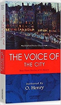THE VOICE OF THE CITY(Best Short Stories of O'Henry)(Ӣԭ)