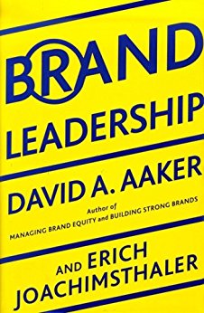 Brand Leadership: Building Assets In an Information Economy (English Edition)