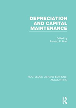 Depreciation and Capital Maintenance (RLE Accounting) (Routledge Library Editions: Accounting)