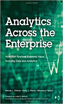 Analytics Across the Enterprise: How IBM Realizes Business Value from Big Data and Analytics