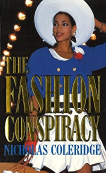 The Fashion Conspiracy: A Remarkable Journey Through the Empires of Fashion