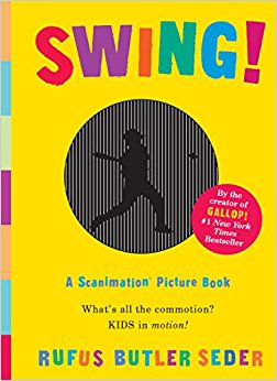 Swing!: A Scanimation Picture Book