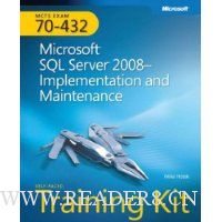  MCTS Self-Paced Training Kit (Exam 70-432): Microsoft® SQL Server® 2008—Implementation and Maintenance