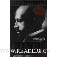 W. E. B. Du Bois, 1868-1919: Biography of a Race
