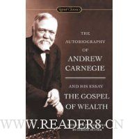  The Autobiography of Andrew Carnegie and The Gospel of Wealth