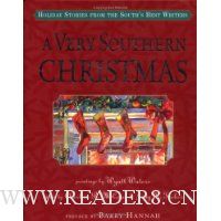  A Very Southern Christmas: Holiday Stories from the South's Best Writers