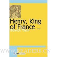  Henry, King of France: A Novel