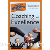  The Complete Idiot's Guide to Coaching for Excellence