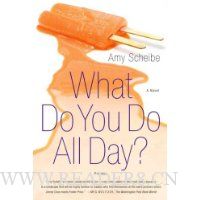  What Do You Do All Day?: A Novel