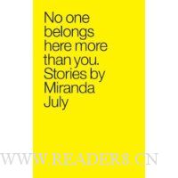  No One Belongs Here More Than You: Stories