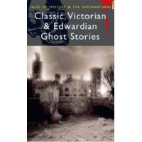 Classic Victorian and Edwardian Ghost Stories