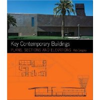 Key Contemporary Buildings: Plans, Sections and Elevations