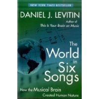 The World in Six Songs: How the Musical Brain Created Human Nature