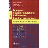  Emergent Neural Computational Architectures Based on Neuroscience: Towards Neuroscience-Inspired Computing