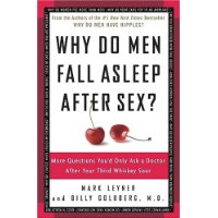  Why Do Men Fall Asleep After Sex?: More Questions You'd Only Ask a Doctor After Your Third Whiskey Sour