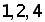1 comma 2 comma 4