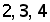2 comma 3 comma 4