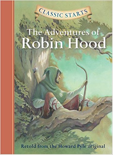 Classic Starts: The Adventures of Robin Hood