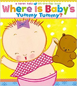 Where Is Baby&#39;s Yummy Tummy?: A Karen Katz Lift-the-Flap Book